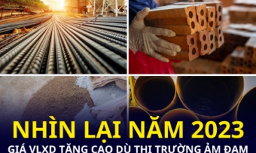 Nhìn lại năm 2023: Giá vật liệu xây dựng vẫn tăng cao dù thị trường ảm đạm